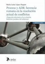 Proceso y Adr: Herencia Romana en la Resolución Ac