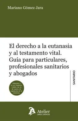 Derecho a la Eutanasia y Al Testamento Vital. Guía