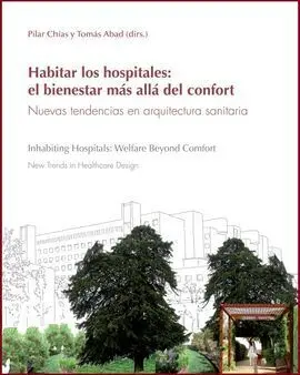 Habitar los Hospitales: el Bienestar Más Allá del Confort. Nuevas Tendencias en