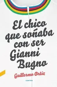 Chico que Soñaba con Ser Gianni Bugno, el
