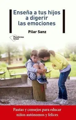Enseña a Tus Hijos a Digerir las Emocion