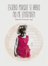 Escribo Porque si Hablo no me Entienden