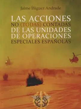Las Acciones no (Todas) Contadas de las Unidades de Operaciones Especiales Españolas