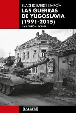 Las Guerras de Yugoslavia (1991-2015)