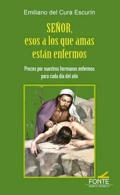 Señor, esos a los que Amas Están Enfermos
