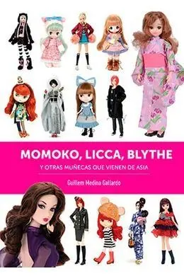 Momoko Licca Blythe y Otras Muñecas que Vienen de