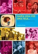 Habia una Vez una Tele Cuarenta Años Programacion
