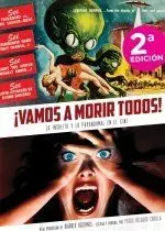Vamos a Morir Todos lo Insolito y lo Paranormal en