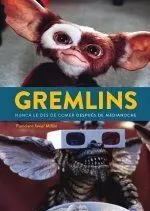Gremlins. Nunca les Des de Comer Despues de Median