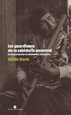 Los Guardianes de la Sabiduría Ancestral