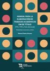 MANUAL PARA LA ELABORACIÓN DE TRABAJOS ACADÉMICOS FIN DE TÍTULO (TFG, TFM Y TESI