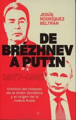 De Brezhnev a Putin 1977-1997.