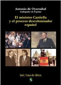 El Ministro Castiella y el Proceso Descolonizador Español