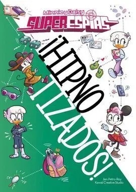 Minnie y Daisy. Superespias. ¡Hipnotizados! Narrat