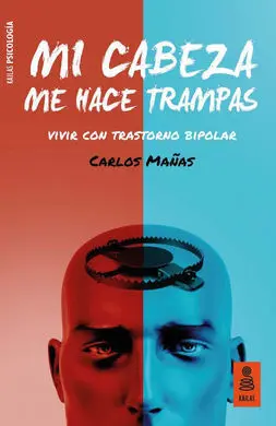 Mi Cabeza me Hace Trampas (Vivir con Trastorno Bip