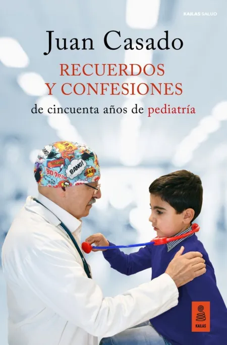 Recuerdos y Confesiones. Cincuenta Años de Pediatria