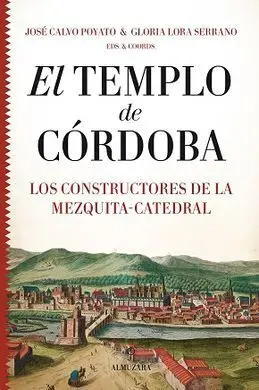 Templo de Córdoba, el. Los Constructores de la Mez