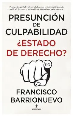 Presunción de Culpabilidad. ¿Estado de Derecho?