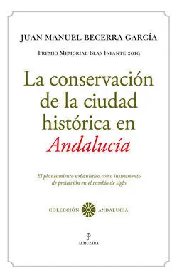 La Conservación de la Ciudad Histórica en Andalucía