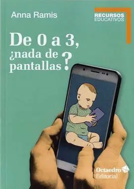 De 0 a 3, ¿Nada de Pantallas?