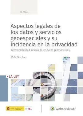 Aspectos Legales de los Datos y Servicios Geoespaciales y Su Incidencia en la Privacidad