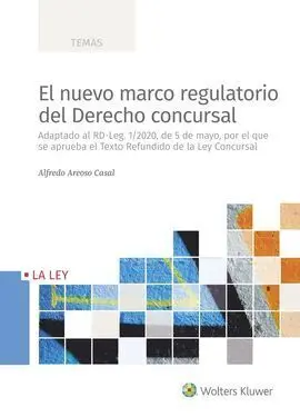 El Nuevo Marco Regulatorio del Derecho Concursal,