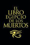 LIBRO EGIPCIOS DE LOS MUERTOS, EL