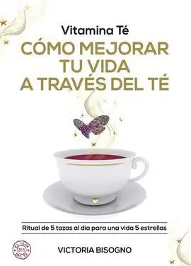 Vitamina te Como Mejorar tu Vida a Traves del te