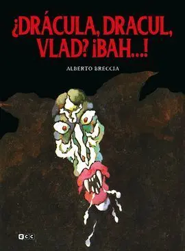 ¿Drácula, Dracul, Vlad? ¡Bah... !