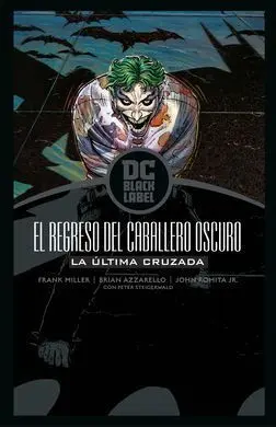 Batman: el Regreso del Caballero Oscuro - la Última Cruzada (Biblioteca Dc Black