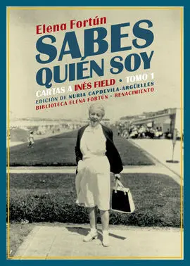 Sabes Quien Soy - Cartas a Ines Field Tomo 1