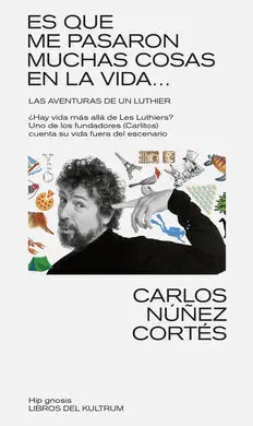 Es que Pasaron Muchas Cosas en esta Vida...