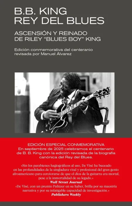 B. B. King. Rey del Blues (Ed. Revisada Conmemorat