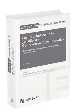 Ley Reguladora de la Jurisdicción Contencioso-Administrativa 4ª Edc.