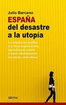 ESPAÑA DEL DESASTRE A LA UTOPÍA