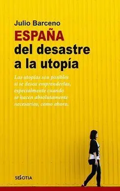 España del Desastre a la Utopía