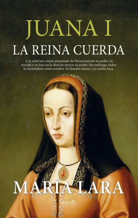 Juana I. La Reina Cuerda