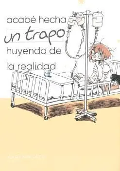 Acabé Hecha un Trapo Huyendo de la Realidad