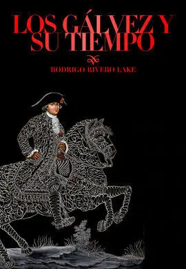 Los Gálvez y Su Tiempo