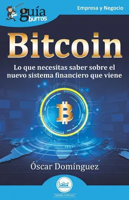 Bitcoin (Lo que Necesitas Saber Sobre el Nuevo Sis