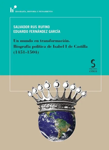 Un Mundo en Transformación. Biografía Política de Isabel I D