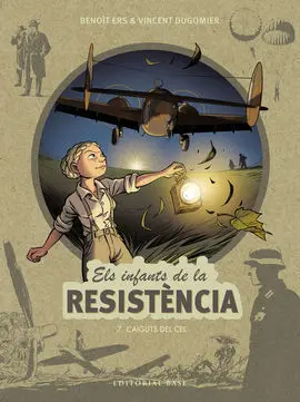 Els Infants de la Resistència 7. Caiguts del Cel