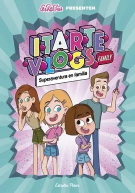 Itarte Vlogs Family 1. Superaventura en Familia