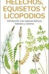HELECHOS EQUISETOS Y LICOPODIOS / GUIAS DESPLEGABL