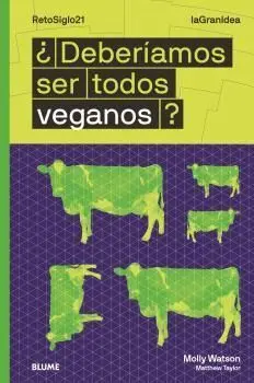 Deberiamos Ser Todos Veganos? la Gran Idea