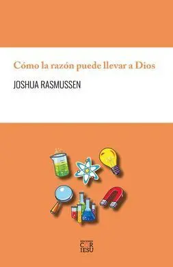 Cómo la Razón Puede Llevar a Dios