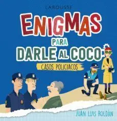 Enigmas para Darle Al Coco Casos Policiacos
