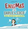 ENIGMAS PARA DARLE AL COCO