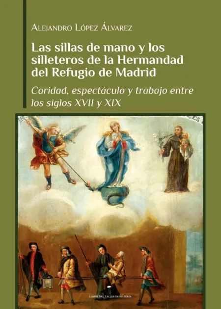 Las Sillas de Mano y los Silleteros de la Hermandad del Refugio de Madrid