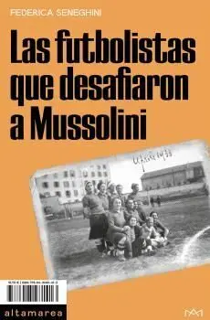 Futbolistas que Desafiaron a Mussolini, las